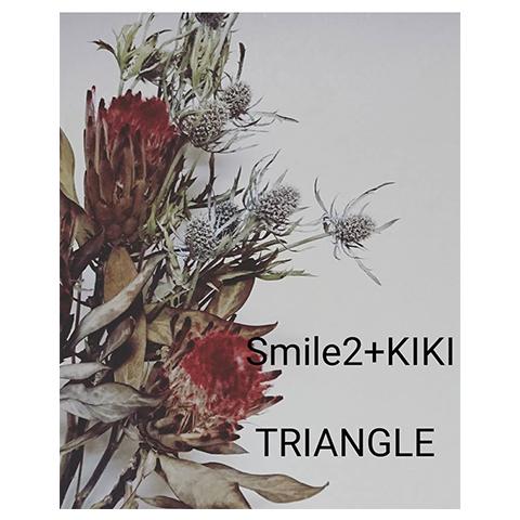 Smile2 + KIKI + TRIANGLE